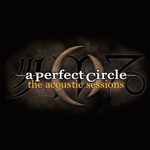 A Perfect Circle : The Acoustic Sessions